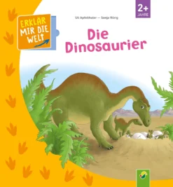 Die Dinosaurier | Erklär Mir Die Welt! Klappenbuch Für Kinder Ab 2 Jahren